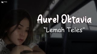 AUREL OKTAVIA - LEMAH TELES (  LYRIC VIDEO ) | OST.RT KAMPUNG AMBYAR