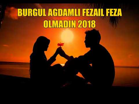 Burgul Agdamli Fezail Feza Bexdever Qadin Olmadin 2018