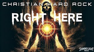 Shining Light Music - Right Here (Lyric Video) | Christian Hard Rock