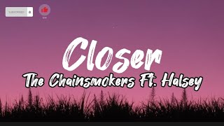 Closer- The Chainsmokers Ft. Halsey (Lyrics)
