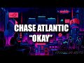 Chase Atlantic // OKAY (Lyrics)