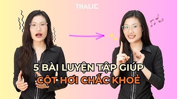 THALIC VOICE | 5 BÀI LUYỆN TẬP GIÚP CỘT HƠI CHẮC KHOẺ - CÁCH NÓI, HÁT NHIỀU KHÔNG MỆT #thalicvoice