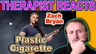 THERAPIST REACTS TO Zach Bryan - Plastic Cigarette