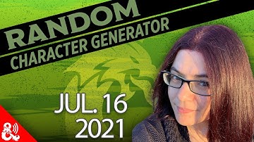 Dragon Talk - Random Character Generator - July 16, 2021