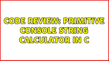 Code Review: Primitive console string calculator in C (4 Solutions!!)