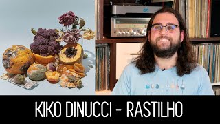RASTILHO E O EXPLOSIVO VIOLÃO DE KIKO DINUCCI | ALBUM REVIEW