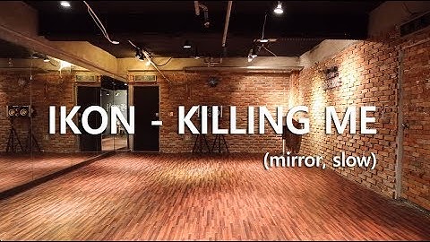 IKON(아이콘) - KILLING ME(죽겠다) K POP Dance cover(mirror, slow) by.lookple