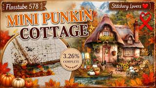 Flosstube 578 | Mini Punkin Cottage Progress | Stitch With Me |