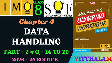| Class 8 | IMO | SOF | Olympiad | Chapter 4 | Data Handling | Part 2 | Q 14 to 20 | 2025 - 26 |