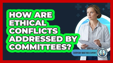 How Are Ethical Conflicts Addressed By Committees?