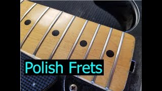 How to Polish Guitar Frets