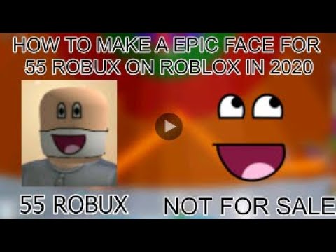 How To Get The Epic Face For 55 Robux I Roblox 2020 Youtube - the roblox robux face