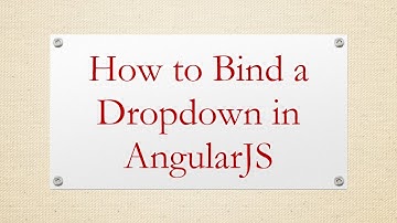 How to Bind a Dropdown in AngularJS