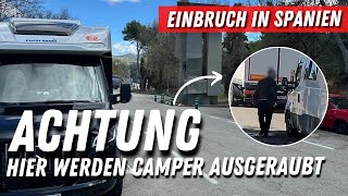 Aufpassen☝ EINBRUCH in Spanien in Wohnmobil Ist das die neue Masche❓Camper wird ausgeraubt