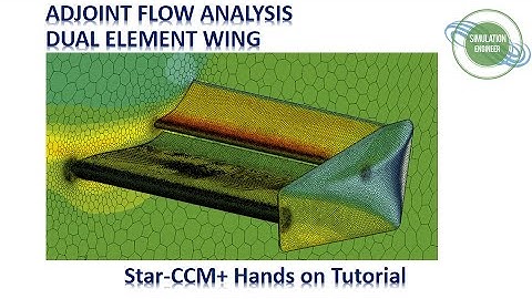STAR-CCM+ Hands on Tutorial | Adjoint Flow Analysis Dual Element Wing