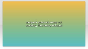 webpack externals setup not working, files being included