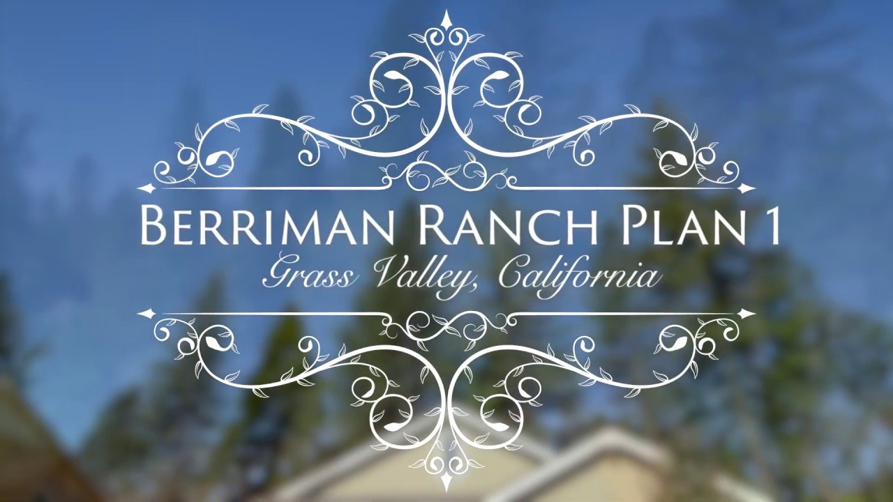 Berriman Ranch Plan 1 Grass Valley, California YouTube