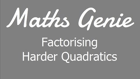 Factorising Harder Quadratics