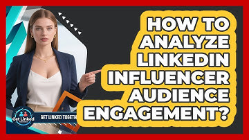 How To Analyze LinkedIn Influencer Audience Engagement?