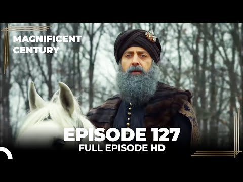 Magnificent Century Episode 127 | English Subtitle HD