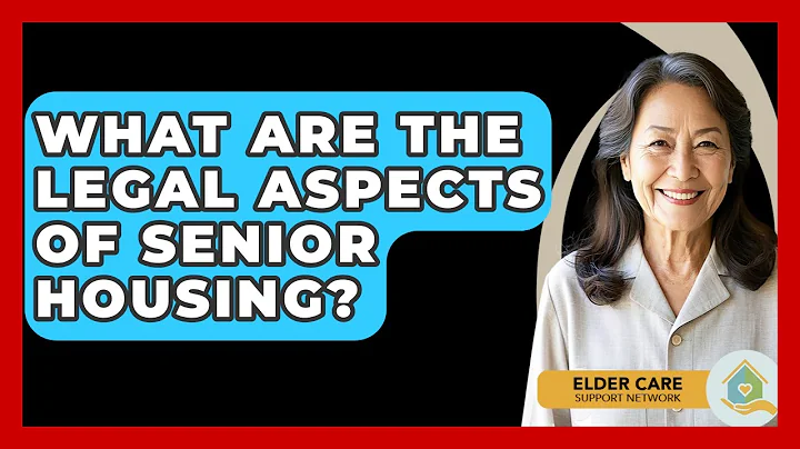 What Are The Legal Aspects Of Senior Housing? - Elder Care Support Network