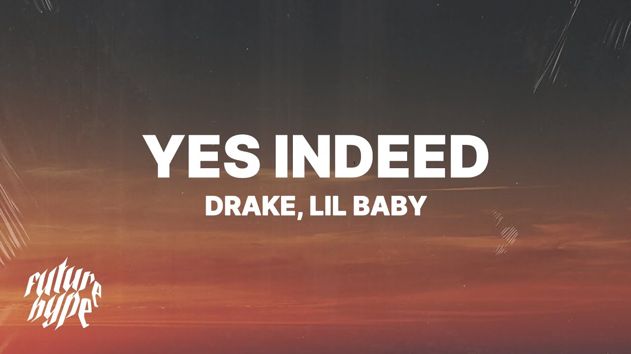 Drake Lil Baby Yes Indeed Lyrics Youtube