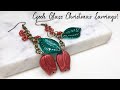 25 Days of Christmas Jewelry Tutorials! Day 13: Czech Glass Christmas Earrings!🌹🔔🎄