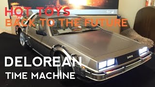 Hot Toys Back to the Future Delorean Time Machine unboxing&Review