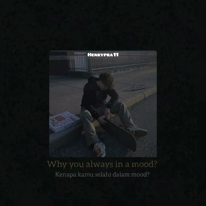 story wa (Mood - 24kGoldn ft. Iann dior)