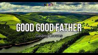 Download Lagu Good Good Father - Casting Crowns (Lyric Video) MP3 Download Lagu Good Good Father - Casting Crowns (Lyric Video) MP3