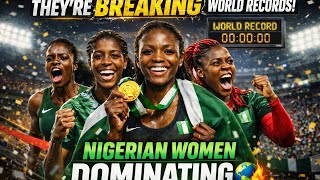 Why The World Is Afraid Of Nigerian Women In Sports.