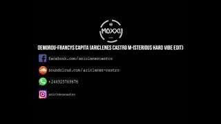 Demorou-Francys Capita (Ariclenes Castro M-isterious Hard Vibe Edit)