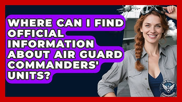 Where Can I Find Official Information About Air Guard Commanders