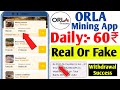 ORLA MINING App | ORLA MINING Earning App | ORLA MINING App Payment Proof | ORLA MINING earning App