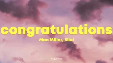 Mac Miller - Congratulations (Lyrics) ft. Bilal