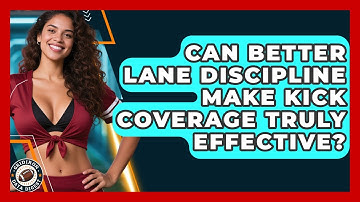 Can Better Lane Discipline Make Kick Coverage Truly Effective? - Gridiron Data Digest