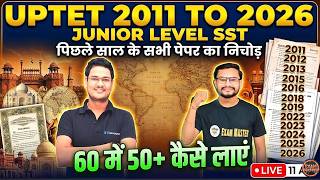 UPTET SST Junior Level: 2011 से 2026 तक के सभी Papers का निचोड़ | 60 में 50+ पक्के!