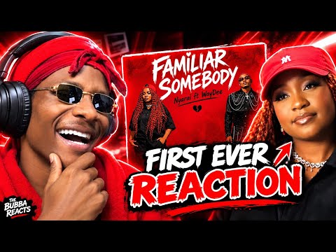 🇿🇲THE BUBBA REACTS TO NYARAI FOR THE FIRST TIME! | Nyarai ft. WayDee - Familiar Somebody (REACTION)
