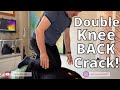 DOUBLE KNEE THORACIC BACK CRACK!