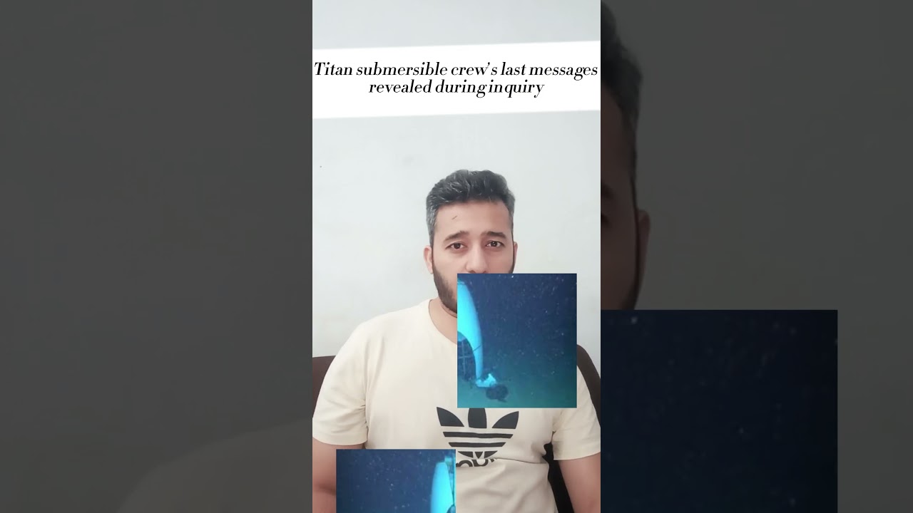 Titan submersible crew’s last messages revealed | Titan Ocean Gate | BBC Report
