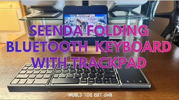 SEENDA FOLDING BLUETOOTH KEYBOARD WITH TOUCHPAD - UNBOXING - CONNECTION 17.11.24#portable#bluetooth
