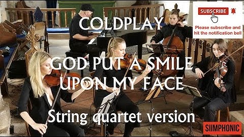 Coldplay - God Put A Smile Upon Your Face(String Quartet) performed by SIIMON and Solas Strings