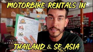 How To Rent a Motorbike In Thailand | SE Asia (Do&#39;s and DONT&#39;S)