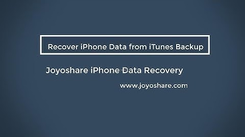 How to Recover iPhone Data from iTunes Backup