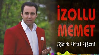 İzollu Memet - Terk Etti Beni