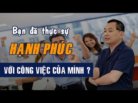 Video: Hạnh phúc ở nơi làm việc là gì?