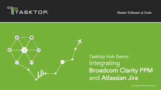 Tasktop Hub Demo - Broadcom Clarity Ppm To Atlassian Jira