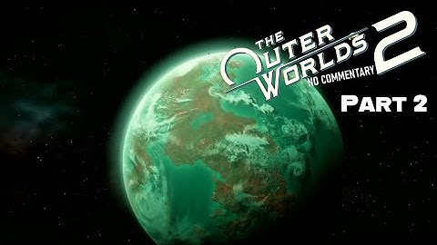 THE OUTER WORLDS 2 Walkthrough Gameplay Part 2 (FULLGAME)No Commentary