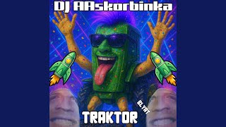 TRAKTOR BLYAT - DJ AAskorbinka
