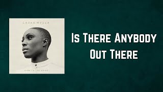 Laura Mvula - Is There Anybody Out There (Lyrics)